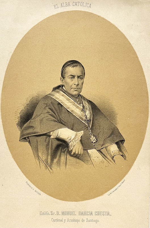 El Alba Catolica - Emmo. Sr. D. Miguel Garcia Cuesta, Cardenal y Arzobispo de Santiago