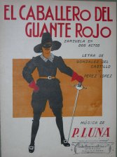 El caballero del guante rojo. Zarzuela en dos actos
