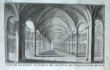 Vista de los patios y galerias del Hospital de Sn. Juan Bautista de Toledo