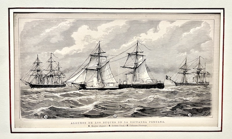 Algunos de los Buques de la Escuadra Peruana: 1. MONITOR HUASCAR, 2. CORBETA UNION, 3. CAÑONERA PILCOMAYO