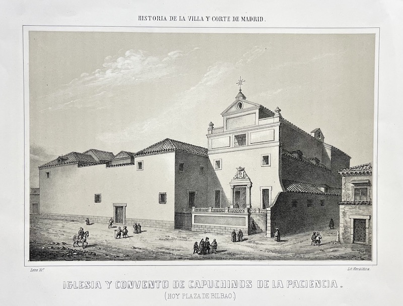 Historia de la Villa y Corte de Madrid - Iglesia y Convento de Capuchinos de la Paciencia (Hoy Plaza de Bilbao)