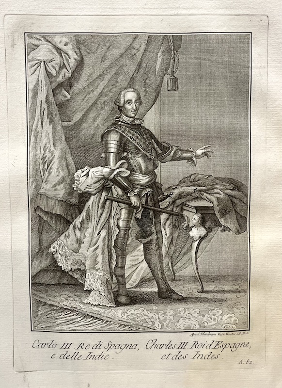 A. 82 - Carlo III Re di Spagna, e delle Inde ; Charles III Roi d' Espagne, et des Indes [Carlos III Rey de España y de las Indias]